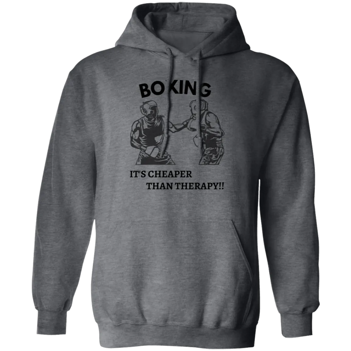 Boxing Is Cheaper Than Therapy Pullover Hoodie