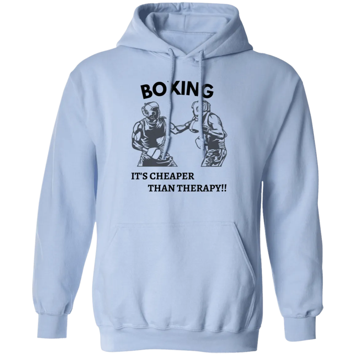 Boxing Is Cheaper Than Therapy Pullover Hoodie