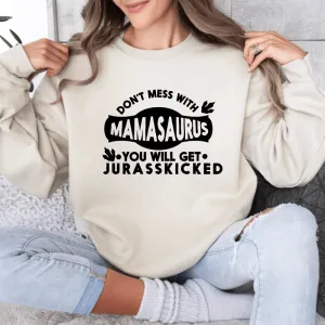 Don't mess with Mamasaurus Crewneck  Sweatshirt