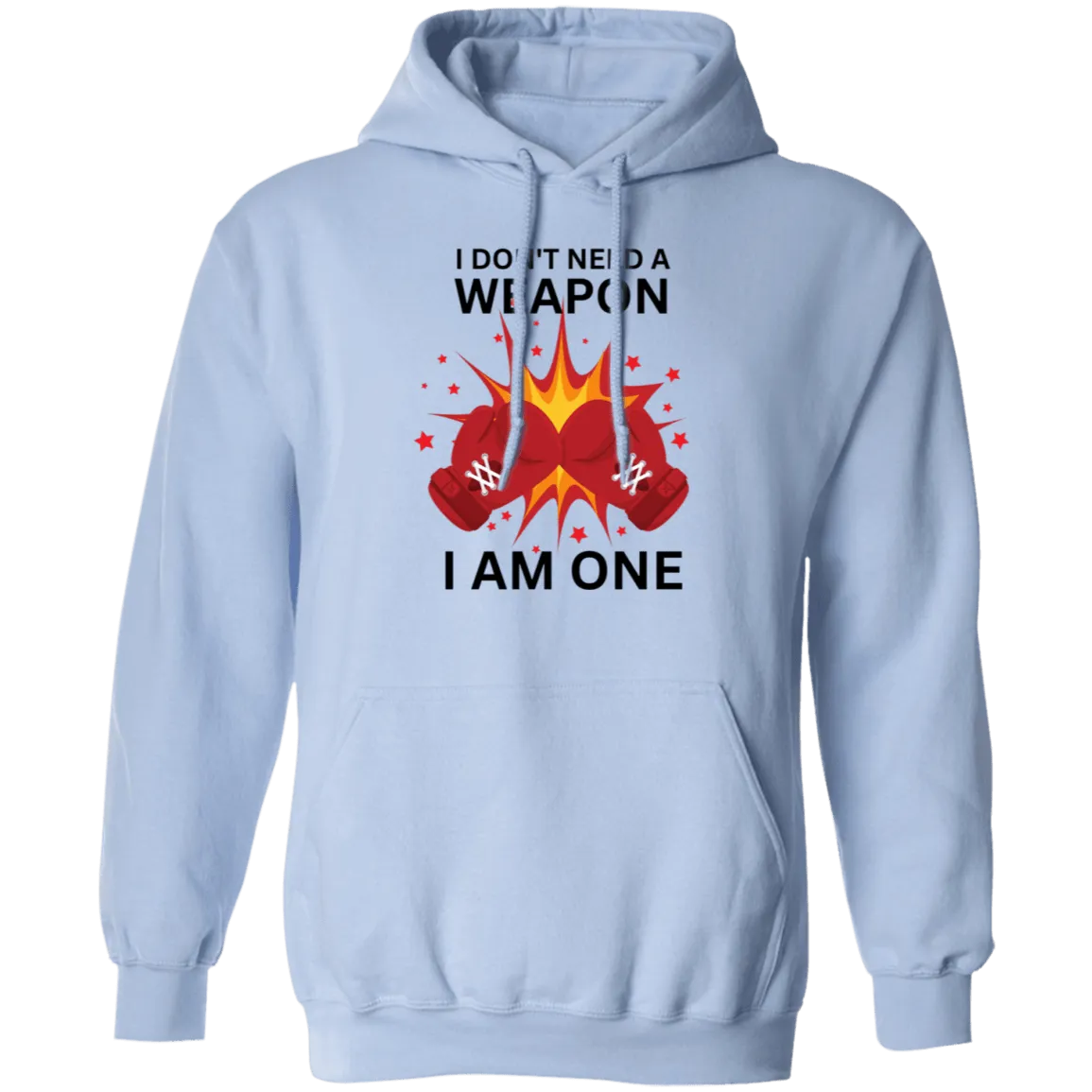 Don't Need A Weapon Pullover Hoodie