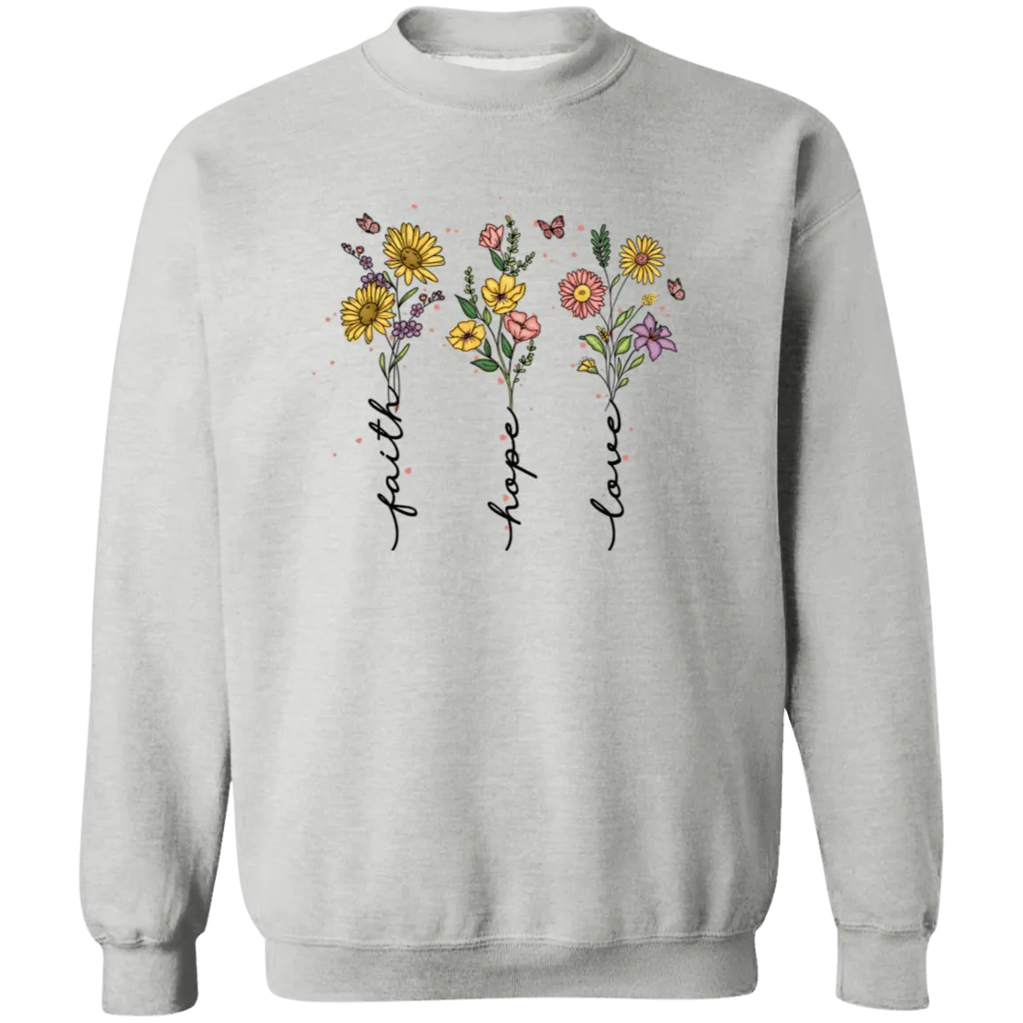 Faith, Hope, Love  Crewneck  Sweatshirt