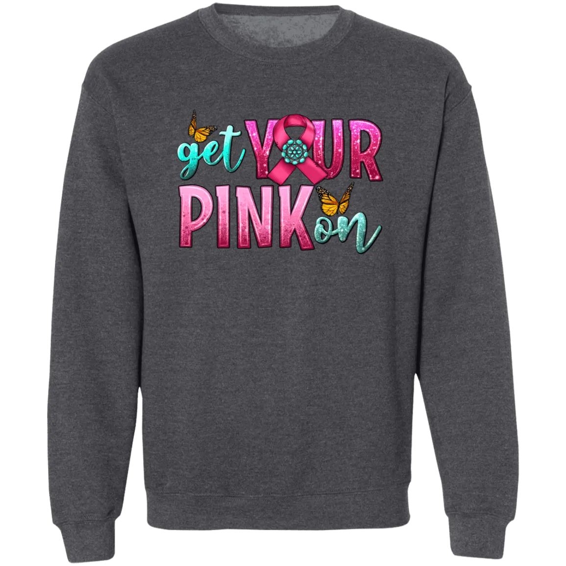 Get Your Pink On Unisex Crewneck Pullover Sweatshirt