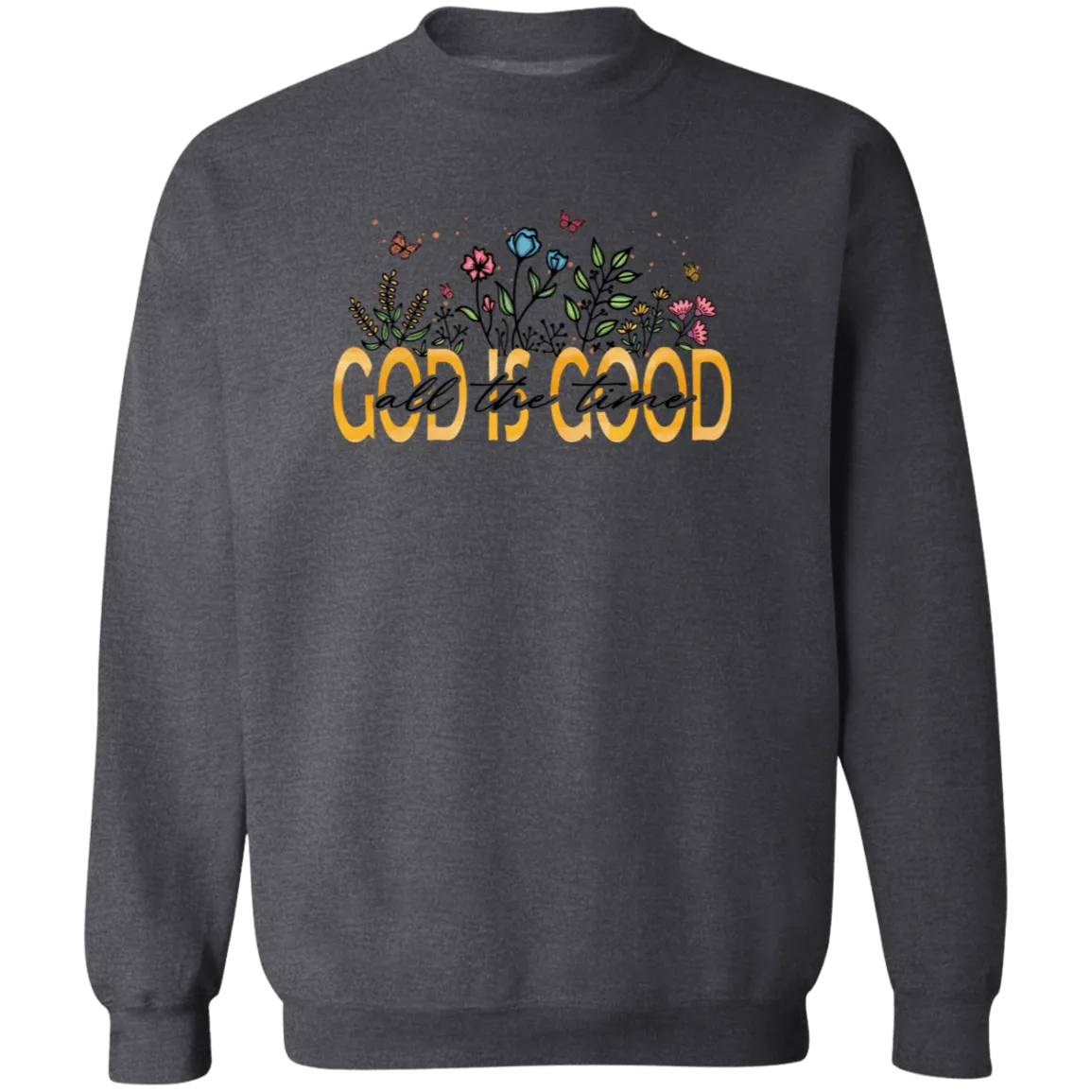 God is Good Crewneck Pullover Sweatshirt