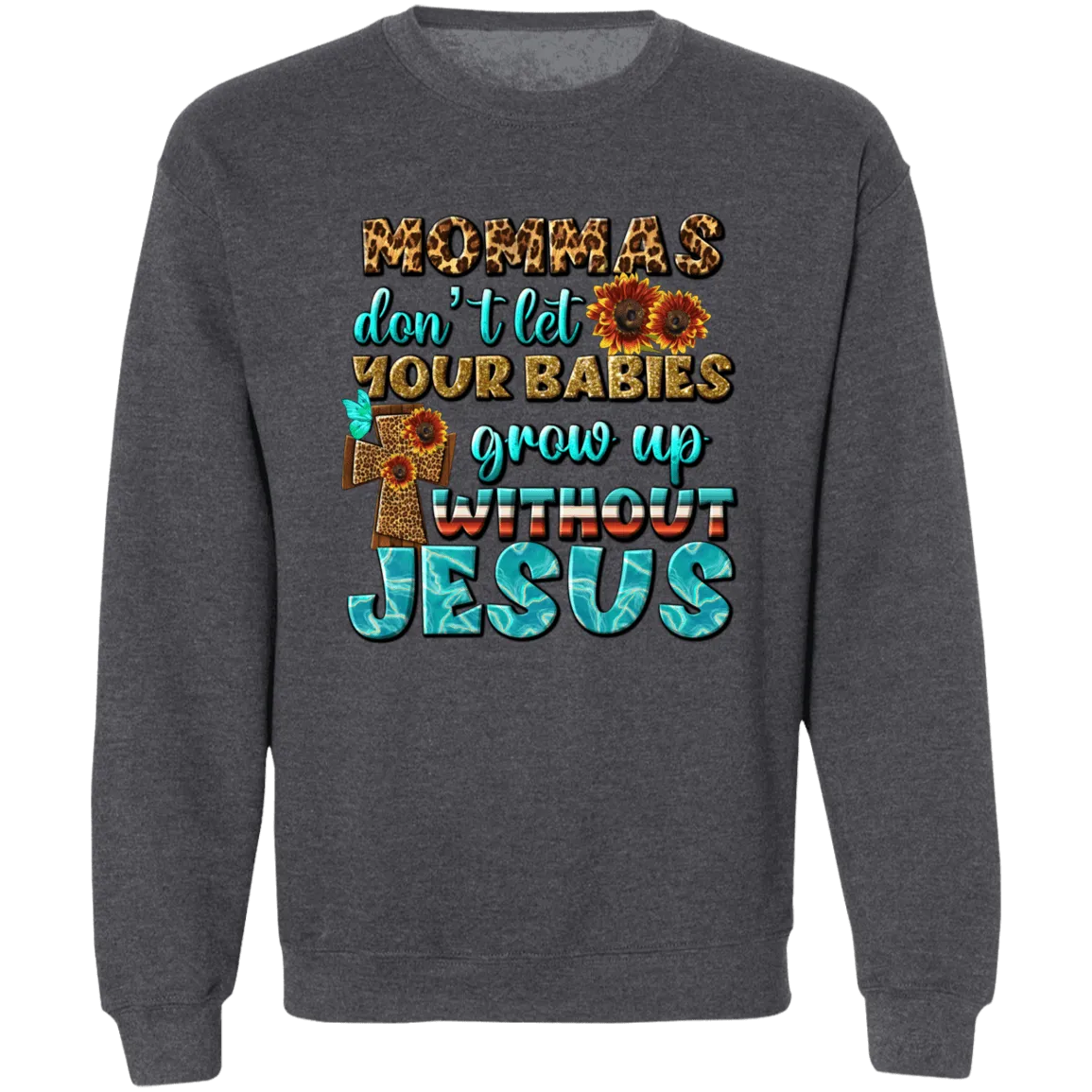 Grow up without Jesus Unisex Crewneck Pullover Sweatshirt