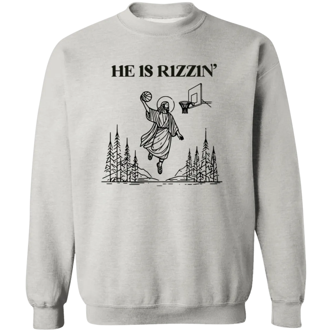 He is Rizzin Crewneck Sweatshirt